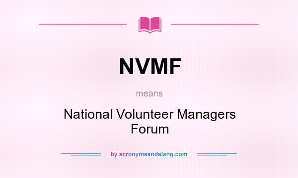 What does NVMF mean? It stands for National Volunteer Managers Forum