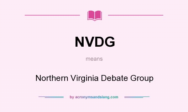 What does NVDG mean? It stands for Northern Virginia Debate Group