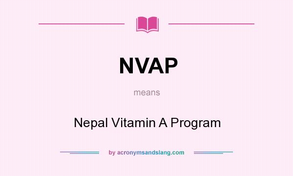 What does NVAP mean? It stands for Nepal Vitamin A Program