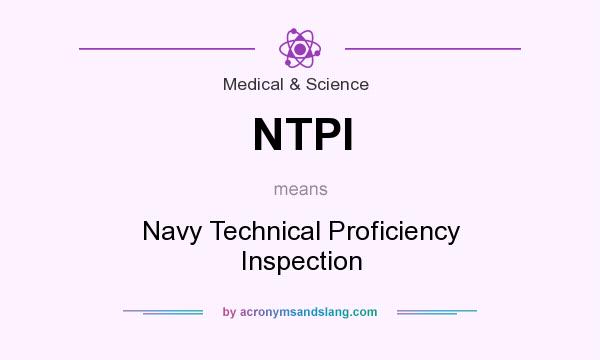 What does NTPI mean? It stands for Navy Technical Proficiency Inspection