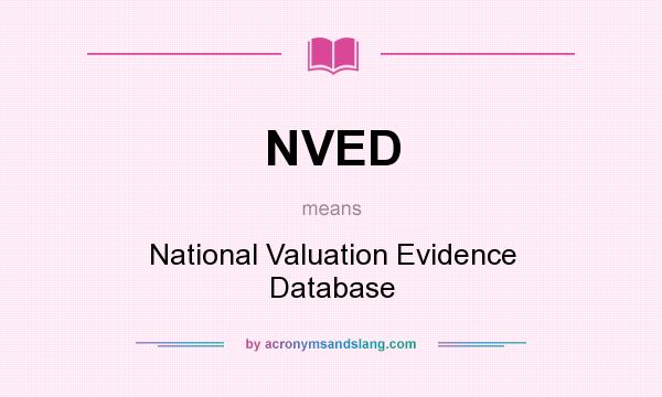 What does NVED mean? It stands for National Valuation Evidence Database