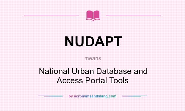 What does NUDAPT mean? It stands for National Urban Database and Access Portal Tools