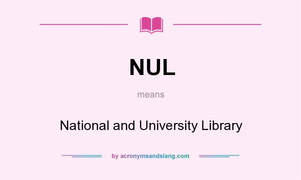 What does NUL mean? It stands for National and University Library