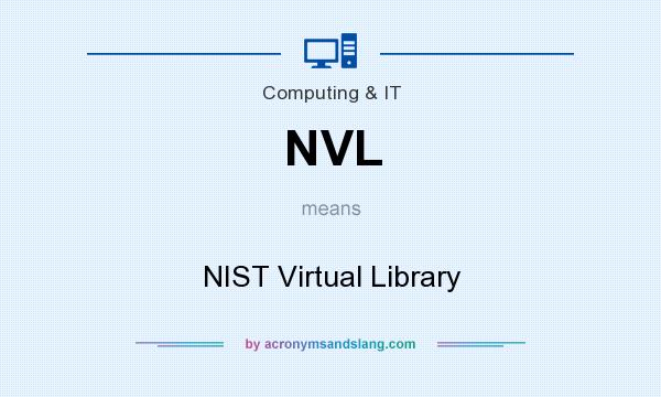 What does NVL mean? It stands for NIST Virtual Library