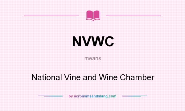 What does NVWC mean? It stands for National Vine and Wine Chamber