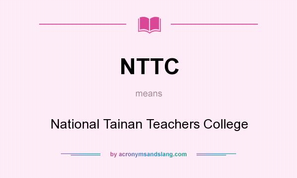 What does NTTC mean? It stands for National Tainan Teachers College
