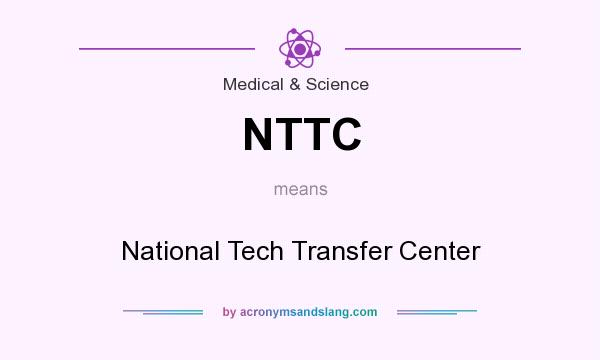 What does NTTC mean? It stands for National Tech Transfer Center