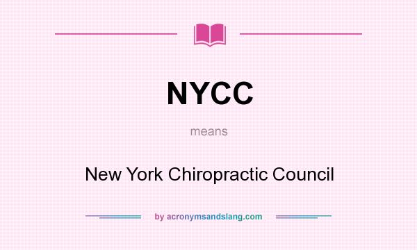 What does NYCC mean? It stands for New York Chiropractic Council