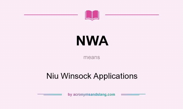 What does NWA mean? It stands for Niu Winsock Applications