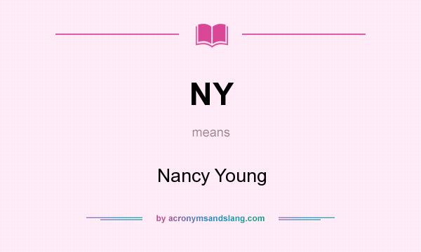 What does NY mean? It stands for Nancy Young