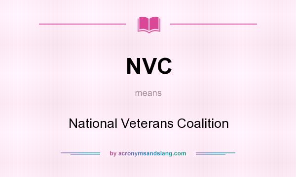 What does NVC mean? It stands for National Veterans Coalition