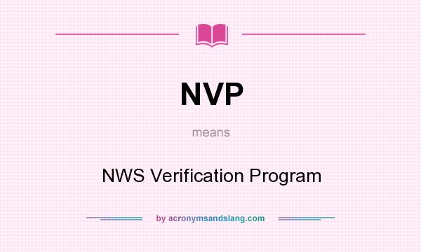 What does NVP mean? It stands for NWS Verification Program