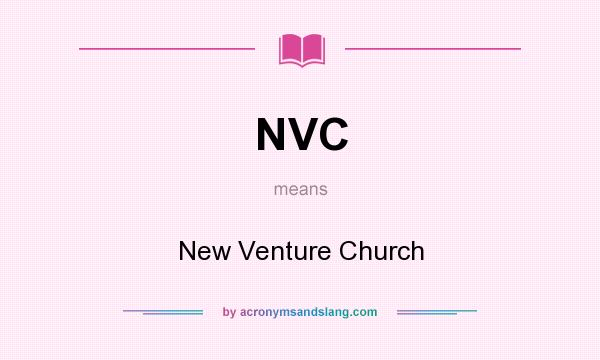 What does NVC mean? It stands for New Venture Church