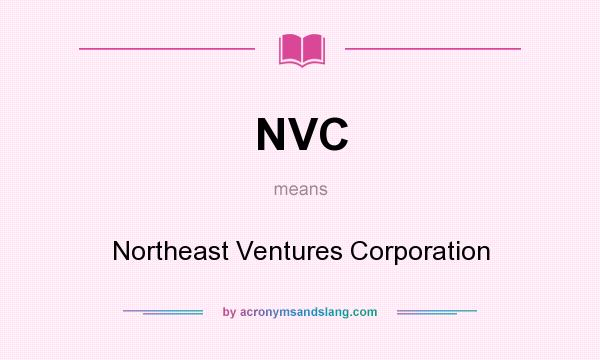 What does NVC mean? It stands for Northeast Ventures Corporation