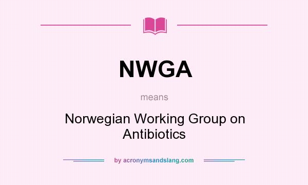 What does NWGA mean? It stands for Norwegian Working Group on Antibiotics