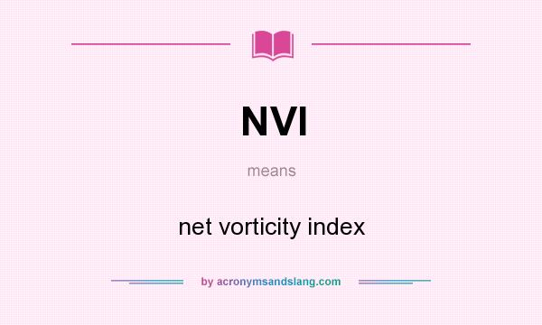 What does NVI mean? It stands for net vorticity index