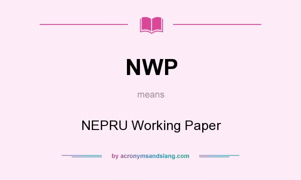 What does NWP mean? It stands for NEPRU Working Paper