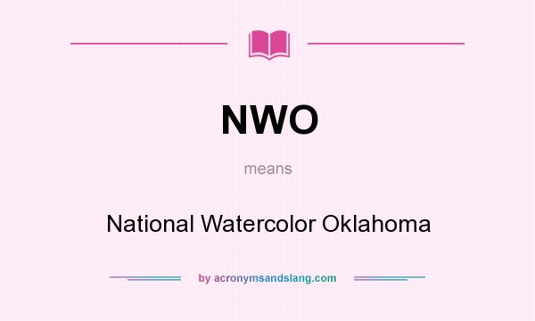 What does NWO mean? It stands for National Watercolor Oklahoma