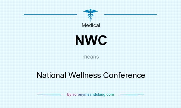 What does NWC mean? It stands for National Wellness Conference