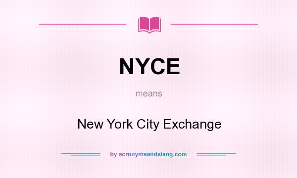 What does NYCE mean? It stands for New York City Exchange