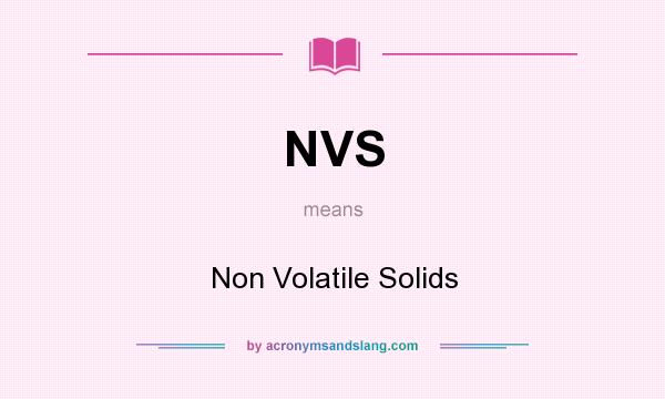What does NVS mean? It stands for Non Volatile Solids