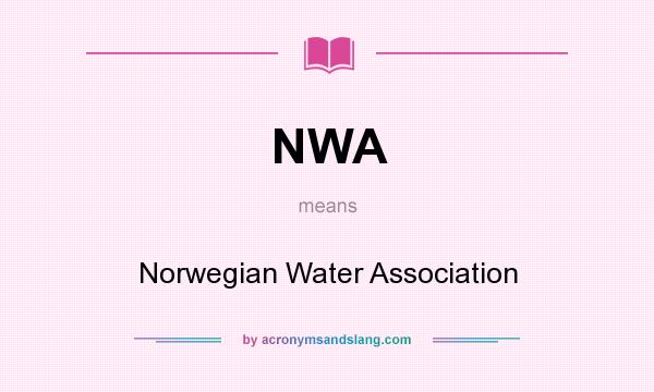What does NWA mean? It stands for Norwegian Water Association