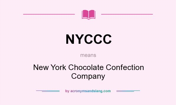 What does NYCCC mean? It stands for New York Chocolate Confection Company