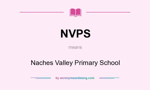 What does NVPS mean? It stands for Naches Valley Primary School