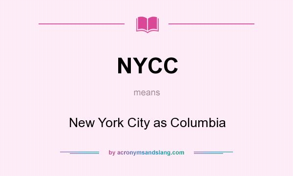 What does NYCC mean? It stands for New York City as Columbia