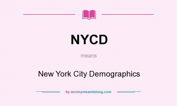 What does NYCD mean? It stands for New York City Demographics
