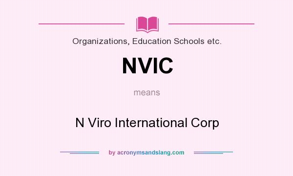 What does NVIC mean? It stands for N Viro International Corp