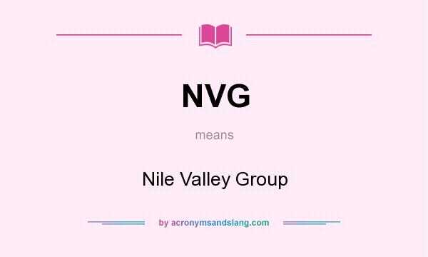 What does NVG mean? It stands for Nile Valley Group