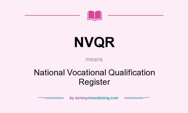 What does NVQR mean? It stands for National Vocational Qualification Register