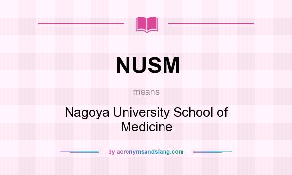 What does NUSM mean? It stands for Nagoya University School of Medicine