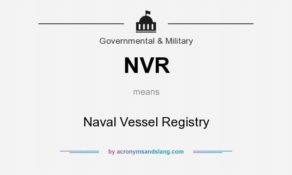 What does NVR mean? It stands for Naval Vessel Registry