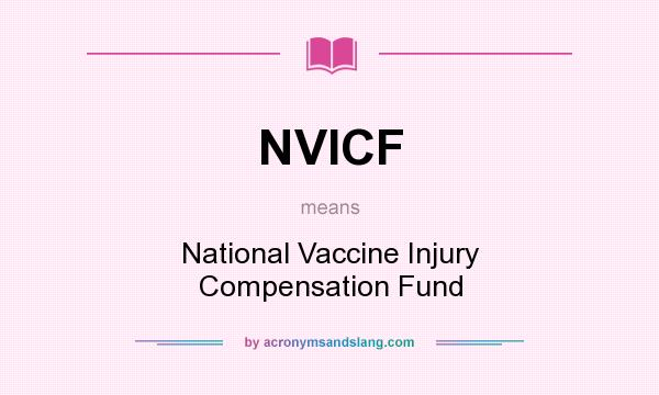 What does NVICF mean? It stands for National Vaccine Injury Compensation Fund