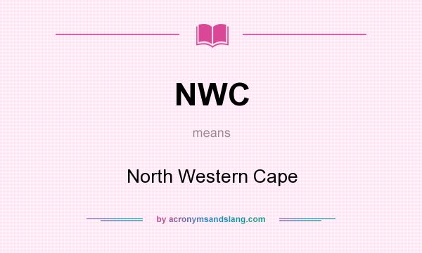 What does NWC mean? It stands for North Western Cape