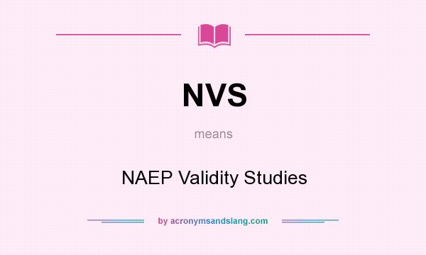 What does NVS mean? It stands for NAEP Validity Studies