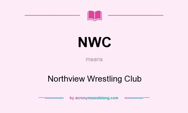 What does NWC mean? It stands for Northview Wrestling Club