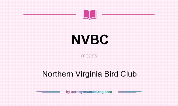 What does NVBC mean? It stands for Northern Virginia Bird Club
