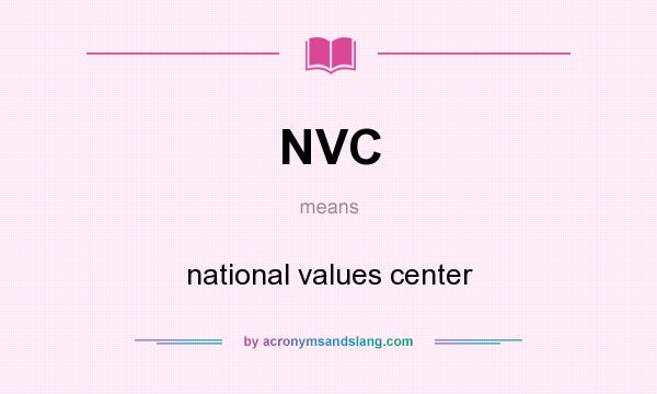 What does NVC mean? It stands for national values center