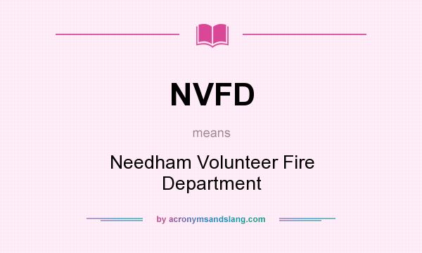 What does NVFD mean? It stands for Needham Volunteer Fire Department