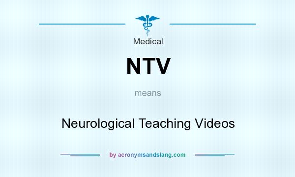 What does NTV mean? It stands for Neurological Teaching Videos