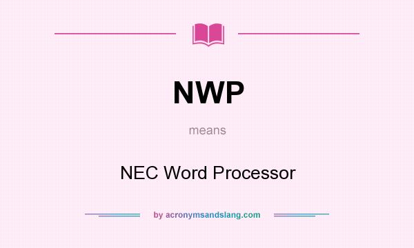 What does NWP mean? It stands for NEC Word Processor
