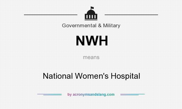 What does NWH mean? It stands for National Women`s Hospital