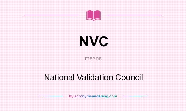 What does NVC mean? It stands for National Validation Council