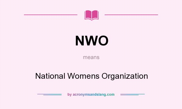 What does NWO mean? It stands for National Womens Organization
