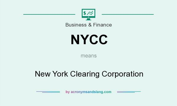 What does NYCC mean? It stands for New York Clearing Corporation