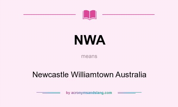 What does NWA mean? It stands for Newcastle Williamtown Australia