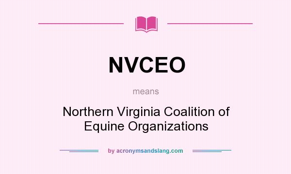 What does NVCEO mean? It stands for Northern Virginia Coalition of Equine Organizations